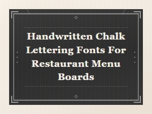 Best Handwritten Chalk Lettering Fonts for Restaurant Menu Boards