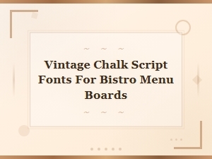 Vintage Chalk Script Fonts for Bistro Menu Boards and Cafe Displays