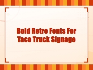 Bold Retro Fonts for Taco Truck Signage and Menu Boards