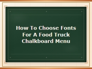 Best Chalkboard Fonts for Food Truck Menus: How to Choose