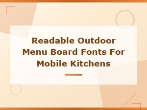 Best Readable Outdoor Menu Board Fonts for Food Trucks and Mobile Kitchens