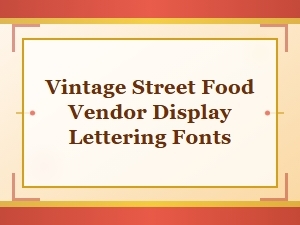 Vintage Street Food Vendor Display Lettering Fonts