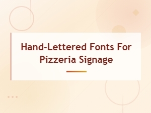 Choosing Hand-Lettered Fonts for Your Pizzeria Menu