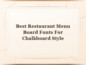 Best Chalkboard Style Fonts for Restaurant Menu Boards