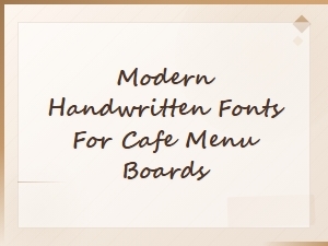 Modern Handwritten Fonts for Cafe Menu Boards | Restaurant Menu Typography